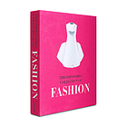 The impossible collection of fashion : the 100 most iconic dresses of the twentieth century