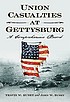 Union casualties at Gettysburg : a comprehensive... by  Travis W Busey 