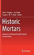 Historic mortars : advances in research and practical... by  J  J Hughes 