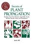 Secrets of plant propagation : starting your own... by  Lewis Hill 
