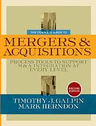 The complete guide to mergers and acquisitions : process tools to support M & A integration at every level