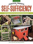 Practical projects for self-sufficiency : DIY projects to get your self-reliant lifestyle started