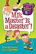 Mrs. Master is a disaster! by  Dan Gutman 