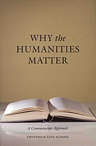 Why the humanities matter : a commonsense approach.