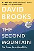 The second mountain : the quest for a moral life by  David Brooks 