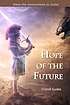 HOPE OF THE FUTURE : bless the generations to... by  VICHELL GUDES 