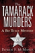 The Tamarack murders by  Patrick F McManus 