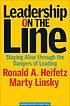 Leadership on the line : staying alive through... by  Ronald A Heifetz 
