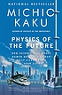 Physics of the future : how science will change... door Michio Kaku.