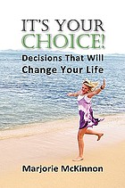It's your choice! : decisions that will change your life