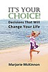 It's your choice! : decisions that will change... by  Margie McKinnon 