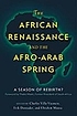 The African renaissance and the Afro-Arab spring... by  Charles Villa-Vicencio 