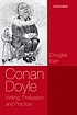 Conan Doyle : writing, profession, and practice by  Douglas Kerr 