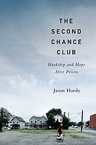 The second chance club : hardship and hope after prison Authors:Jason Matthew Hardy (Author)