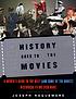 History goes to the movies by  Joseph H Roquemore 