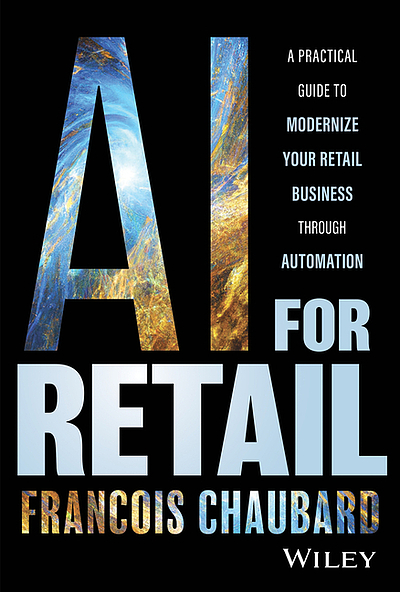 AI for retail : a practical guide to modernize your retail business ...