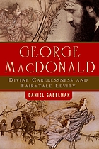 George MacDonald : divine carelessness and fairytale levity