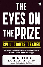 The Eyes on the prize : civil rights reader : documents, speeches, and firsthand accounts from the Black freedom struggle, 1954-1990