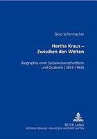 Hertha Kraus, zwischen den Welten : Biographie einer Sozialwissenschaftlerin und Quäkerin (1897-1968)