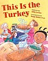This Is the Turkey. 저자: Levine, Abby.