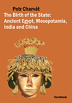The birth of the state : ancient Egypt, Mesopotamia, India and China