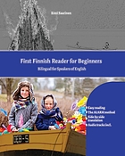 FIRST FINNISH READER FOR BEGINNERS : bilingual for speakers of english.