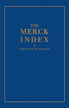 Merck Index : an encyclopedia of chemicals, drugs, & biologicals : 13th ed.