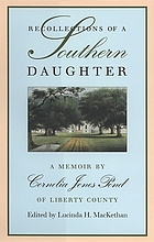 Recollections of a southern daughter : a memoir by Cornelia Jones Pond of Liberty County