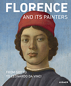 Florence and its painters : from Giotto to Leonardo da Vinci : [exhibition, Bayerische Staatsgemäldesammlungen, Alte Pinakothek, Munich, 18 october 2018 - january 2019]