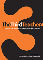 The third teacher : 79 ways you can use design to transform teaching & learning