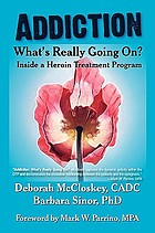 Addiction--what's really going on? : inside a heroin treatment program