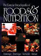 The concise encyclopedia of foods & nutrition