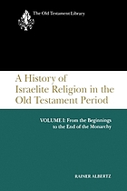 A history of Israelite religion in the Old Testament period