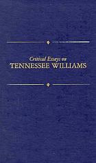 Critical Essays On Tennessee Williams Book 1997 Worldcat Org