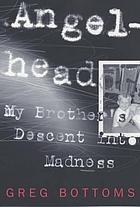 Angelhead : my brother's descent into madness