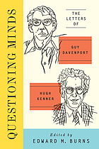 Questioning minds : the letters of Guy Davenport and Hugh Kenner