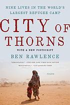City of thorns : nine lives in the worlds largest refugee camp