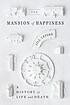 The mansion of happiness : a history of life and... by  Jill Lepore 