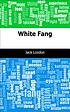 White fang. 作者： Jack London