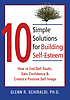 10 Simple Solutions for Building Self-Esteem :... by Glenn R Schiraldi