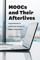 MOOCs and their afterlives : experiments in scale and access in higher education