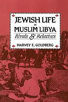 Jewish life in Muslim Libya : rivals & relatives