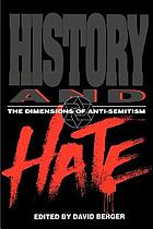 History and hate : the dimensions of anti-Semitism