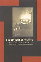The impact of Nazism : new perspectives on the Third Reich and its legacy