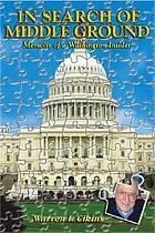 In search of middle ground : memoirs of a Washington insider