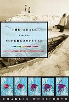 The whale and the supercomputer : on the northern front of climate change