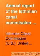 Annual report of the Isthmian Canal Commission ...