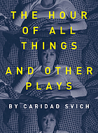 The hour of all things and other plays