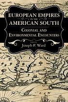 European empires in the American South : colonial and environmental encounters