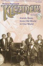 Klezmer! : Jewish music from Old World to our world
